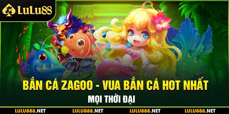 bắn cá zagoo