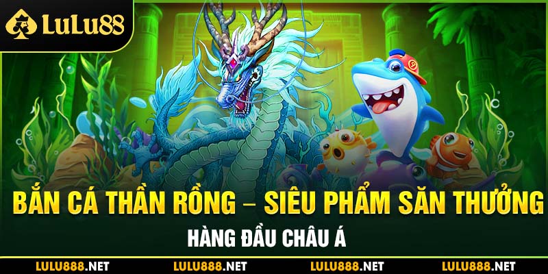 bắn cá thần rồng