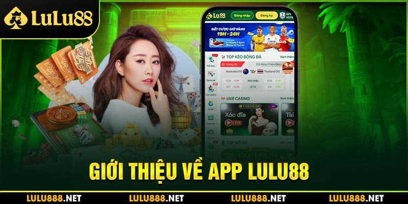 Thông tin sơ lược về tải app Lulu88