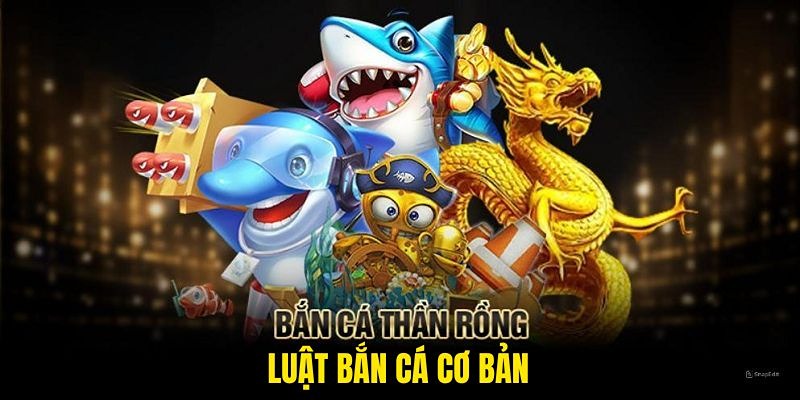 Luật chơi bắn cá thần rồng thưởng điểm cực lớn