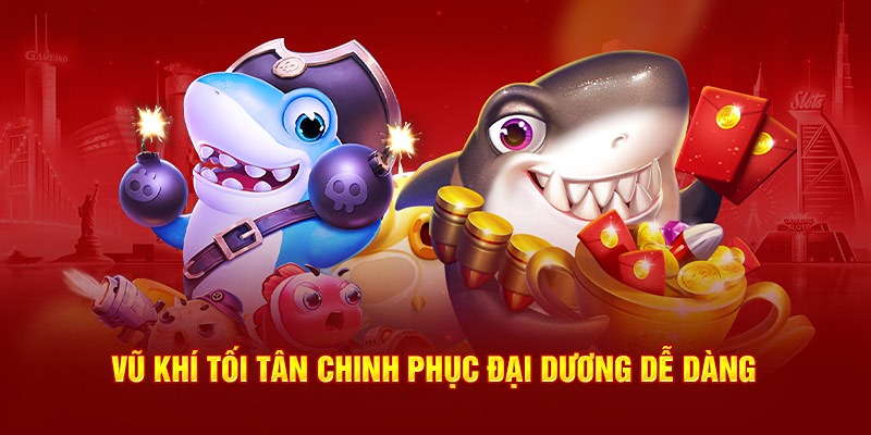 Vũ khí bắn cá thần rồng đủ mạnh mẽ để người chơi chinh phục Boss lớn